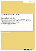 E-Book (epub) Besonderheiten der Immobilienfinanzierung bei PPP-Projekten - Sensitivitätsanalyse eines Berechnungsmodells von Annika Laute, Steffen Bredo