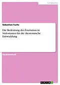 E-Book (pdf) Die Bedeutung des Tourismus in Südostasien für die ökonomische Entwicklung von Sebastian Fuchs