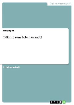 E-Book (epub) Talfahrt zum Lebenswandel von Anonym