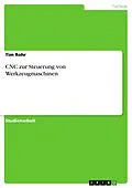 E-Book (epub) CNC zur Steuerung von Werkzeugmaschinen von Tim Rohr