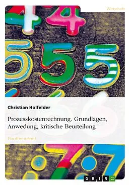 E-Book (epub) Prozesskostenrechnung - Grundlagen, Anwedung, kritische Beurteilung von Christian Holfelder