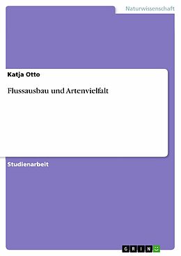 E-Book (pdf) Flussausbau und Artenvielfalt von Katja Otto