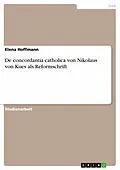 E-Book (epub) De concordantia catholica von Nikolaus von Kues als Reformschrift von Elena Hoffmann