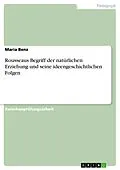 E-Book (epub) Rousseaus Begriff der natürlichen Erziehung und seine ideengeschichtlichen Folgen von Maria Benz