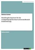E-Book (pdf) Handlungskompetenz für die sozialpädagogische Intervention im Bereich Frühförderung von Simone Grimm