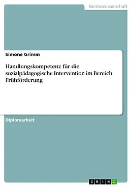 E-Book (pdf) Handlungskompetenz für die sozialpädagogische Intervention im Bereich Frühförderung von Simone Grimm