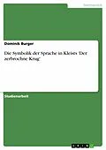 E-Book (epub) Die Symbolik der Sprache in Kleists 'Der zerbrochne Krug' von Dominik Burger