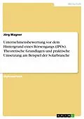 E-Book (epub) Unternehmensbewertung vor dem Hintergrund eines Börsengangs (IPOs) - theoretische Grundlagen und praktische Umsetzung am Beispiel der Solarbranche von Jörg Wagner