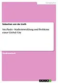 E-Book (epub) Sáo Paulo - Stadtentwicklung und Probleme einer Global City von Sebastian von der Lieth