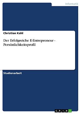 E-Book (epub) Der Erfolgreiche E-Entrepreneur - Persönlichkeitsprofil von Christian Kahl