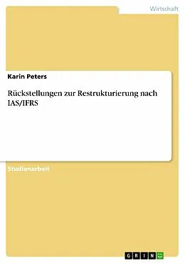 E-Book (epub) Rückstellungen zur Restrukturierung nach IAS/IFRS von Karin Peters