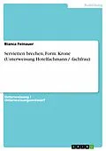E-Book (epub) Servietten brechen, Form: Krone (Unterweisung Hotelfachmann / -fachfrau) von Bianca Feinauer
