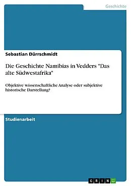 E-Book (epub) Die Geschichte Namibias in Vedders "Das alte Südwestafrika" von Sebastian Dürrschmidt