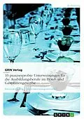 E-Book (pdf) 10 in der Praxis erprobte Unterweisungen für die Ausbildungsberufe im Hotel- und Gaststättengewerbe von GRIN Verlag (Hrsg.
