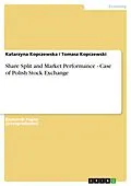 E-Book (pdf) Share Split and Market Performance - Case of Polish Stock Exchange von Katarzyna Kopczewska, Tomasz Kopczewski