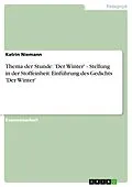 E-Book (epub) Thema der Stunde: 'Der Winter' - Stellung in der Stoffeinheit: Einführung des Gedichts 'Der Winter' von Katrin Niemann