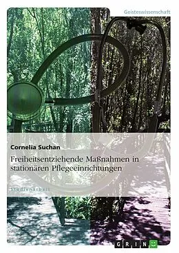 E-Book (epub) Freiheitsentziehende Maßnahmen in stationären Pflegeeinrichtungen von Cornelia Suchan