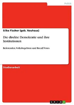 E-Book (epub) Die direkte Demokratie und ihre Institutionen von Silke Fischer (geb. Neuhaus)