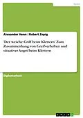 E-Book (pdf) 'Der weiche Griff beim Klettern' Zum Zusammenhang von Greifverhalten und situativer Angst beim Klettern von Alexander Henn, Robert Zepig