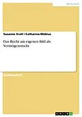 E-Book (epub) Das Recht am eigenen Bild als Vermögensrecht von Susanne Kroll, Katharina Möbius