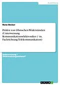 E-Book (epub) Prüfen von Ohmschen Widerständen (Unterweisung Kommunikationselektroniker / -in, Fachrichtung Telekommunikation) von Rene Becker