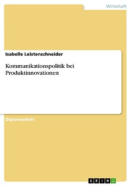 E-Book (pdf) Kommunikationspolitik bei Produktinnovationen von Isabelle Leistenschneider