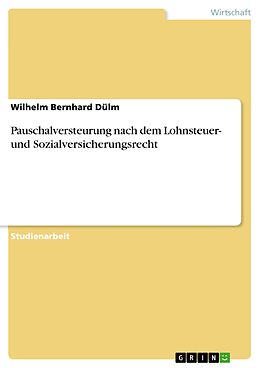 E-Book (pdf) Pauschalversteurung nach dem Lohnsteuer- und Sozialversicherungsrecht von Wilhelm Bernhard Dülm