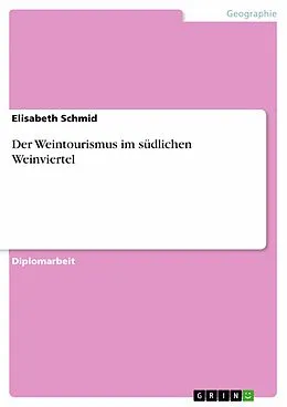 E-Book (pdf) Der Weintourismus im südlichen Weinviertel von Elisabeth Schmid