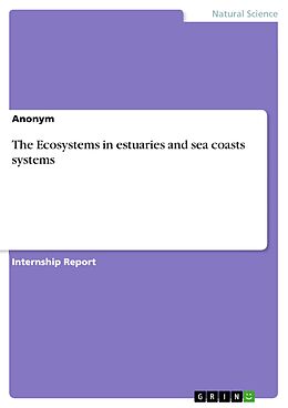 E-Book (pdf) The Ecosystems in estuaries and sea coasts systems von Anonymous