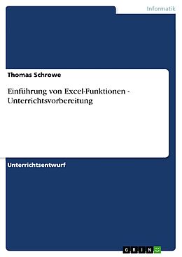 E-Book (pdf) Einführung von Excel-Funktionen - Unterrichtsvorbereitung von Thomas Schrowe