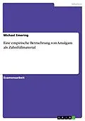 E-Book (pdf) Eine empirische Betrachtung von Amalgam als Zahnfüllmaterial von Michael Emering
