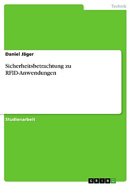 E-Book (pdf) Sicherheitsbetrachtung zu RFID-Anwendungen von Daniel Jäger