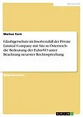 E-Book (epub) Gläubigerschutz im Insolvenzfall der Private Limited Company mit Sitz in Österreich- die Bedeutung der EuInsVO unter Beachtung neuester Rechtssprechung von Markus Kern