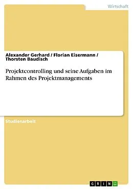 E-Book (pdf) Projektcontrolling von Alexander Gerhard, Florian Eisermann, Thorsten Baudisch