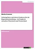 E-Book (pdf) Schutzgebiete und deren Funktion für die Regionalentwicklung - ein Vergleich zwischen Österreich und Neuseeland von Monika Krammer