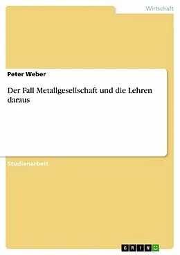 E-Book (epub) Der Fall Metallgesellschaft und die Lehren daraus von Peter Weber