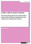 E-Book (epub) Der Entwicklungsstand der südasiatischen Länder Indien, Pakistan, Bangladesch und Nepal. Eine vergleichende Analyse von S. Fößel, C. Wolf, D. Jahreiß