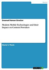 eBook (pdf) Modern Mobile Technologies and their Impact on Content Providers de Emanuel Hanser-Strecker