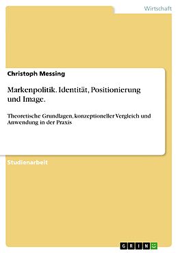 E-Book (epub) Markenidentität, -positionierung und -image von Christoph Messing