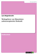 E-Book (epub) Wohngebiete von Minoritäten außereuropäischer Herkunft von Lars Wagenknecht