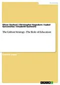 E-Book (epub) The Lisbon Strategy - The Role of Education von Oliver Dachsel, Christopher Hagedorn, Isabel Goicoechea