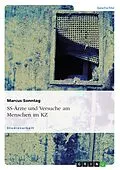 E-Book (epub) SS-Ärzte und Versuche am Menschen im KZ von Marcus Sonntag