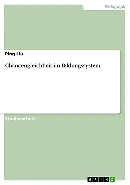 E-Book (epub) Chancengleichheit im Bildungssystem von Ping Liu