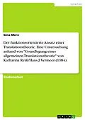 E-Book (epub) Untersuchung des funktionsorientierten Ansatzes einer Translationstheorie anhand "Grundlegung einer allgemeinen Translationstheorie" von Katharina Reiß/Hans J. Vermeer (1984) von Gina Mero