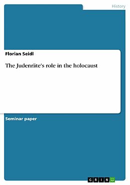 eBook (epub) The Judenräte's role in the holocaust de Florian Seidl