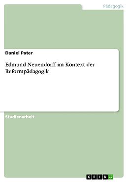 E-Book (epub) Edmund Neuendorff im Kontext der Reformpädagogik von Daniel Pater