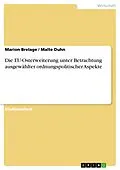 E-Book (epub) Die EU-Osterweiterung unter Betrachtung ausgewählter ordnungspolitischer Aspekte von Marion Brelage, Malte Duhn