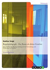 E-Book (epub) Reggiopädagogik - Der Raum als dritter Erzieher von Nadine Voigt