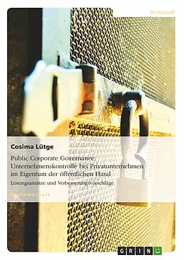 E-Book (pdf) Unternehmenskontrolle bei Privatunternehmen im Eigentum der öffentlichen Hand - Public Corporate Governance von Cosima Lütge