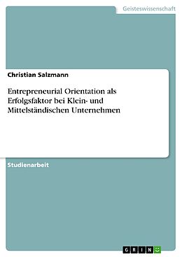 E-Book (epub) Entrepreneurial Orientation als Erfolgsfaktor bei Klein- und Mittelständischen Unternehmen von Christian Salzmann